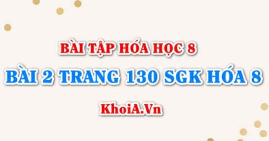 Bài 2 trang 130 SGK Hoá 8: Công thức hóa học Axit Bazơ Muối, cách gọi tên Axit Bazo Muối và phân loại